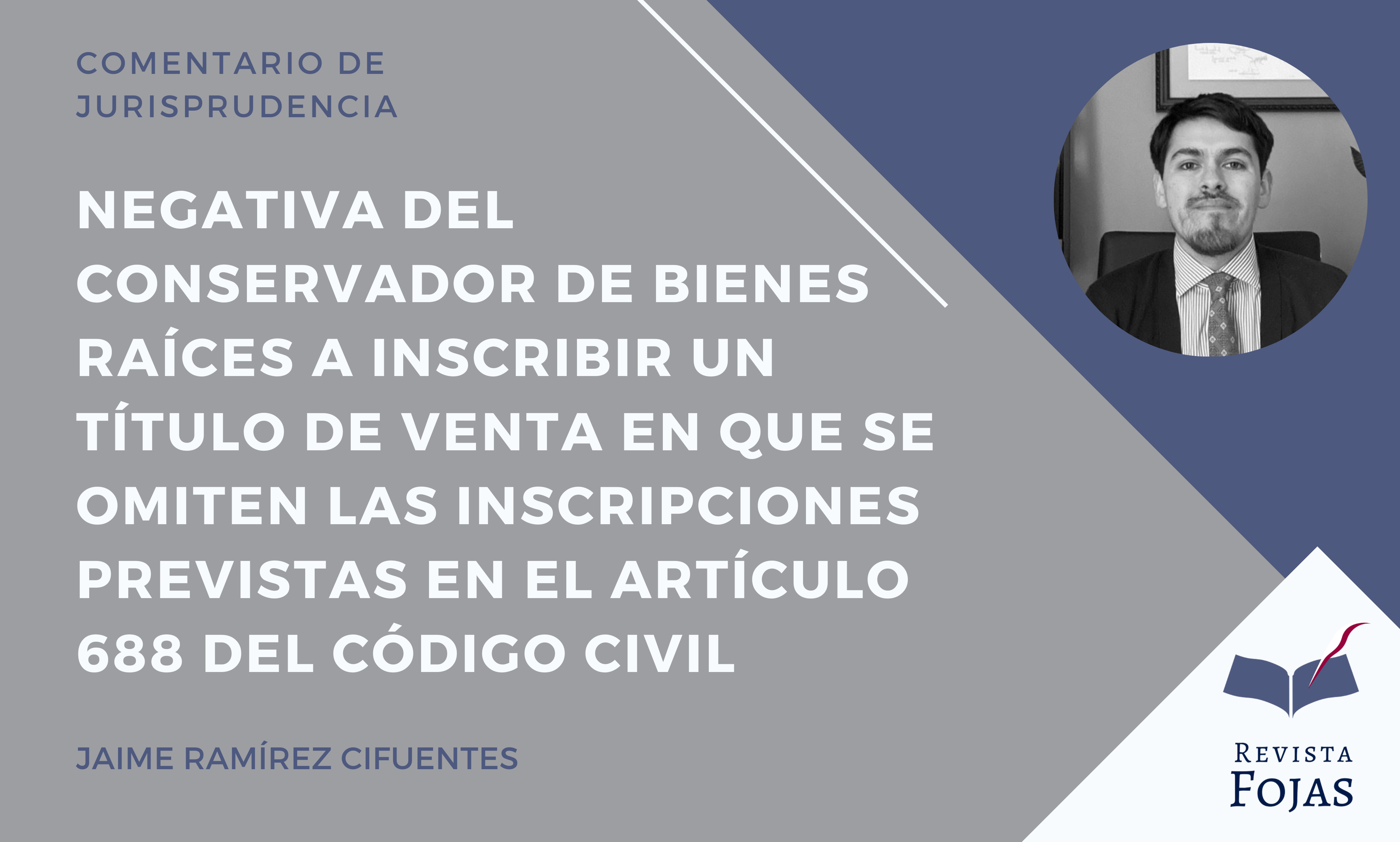 Negativa del Conservador de Bienes Raíces a inscribir un título de venta en que se omiten las inscripciones previstas en el artículo 688 del Código Civil
