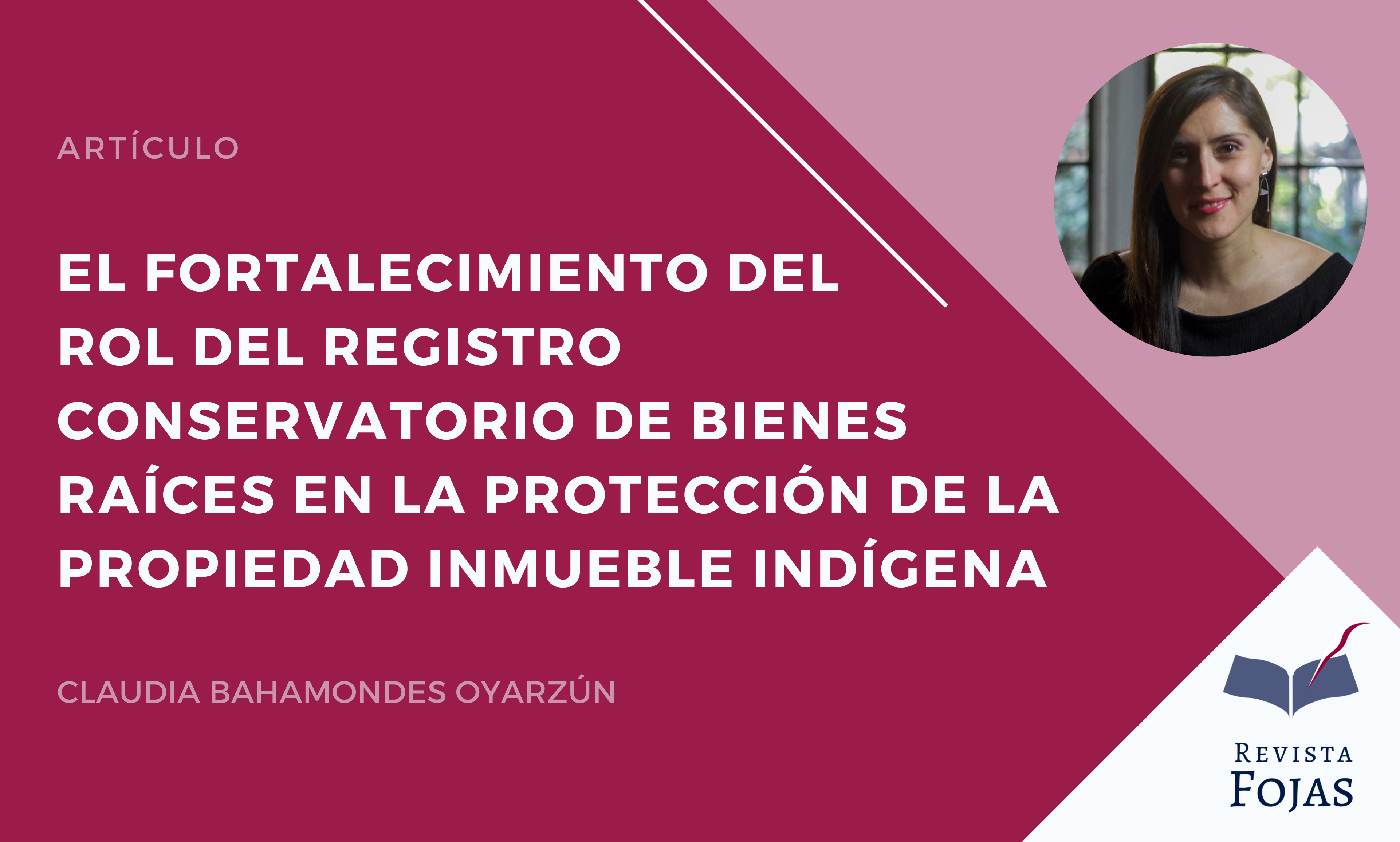 El fortalecimiento del rol del registro conservatorio de bienes raíces en la protección de la propiedad inmueble indígena
