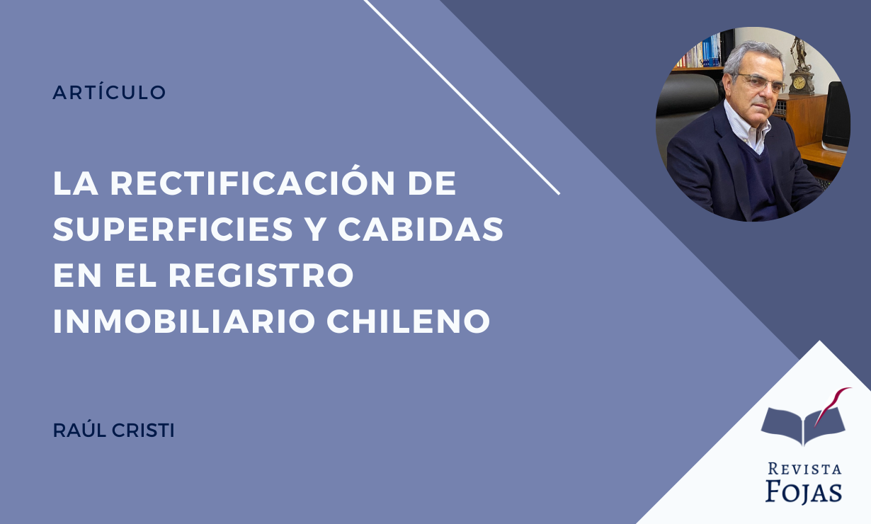 <br> La rectificación de superficies y cabidas en el registro inmobiliario chileno