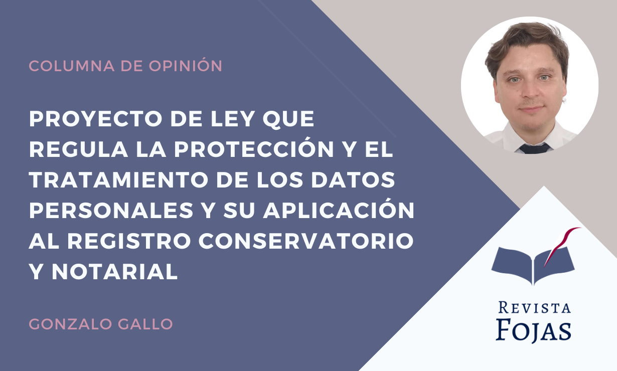 Proyecto de ley que regula la protección y el tratamiento de los datos personales y su aplicación al registro conservatorio y notarial