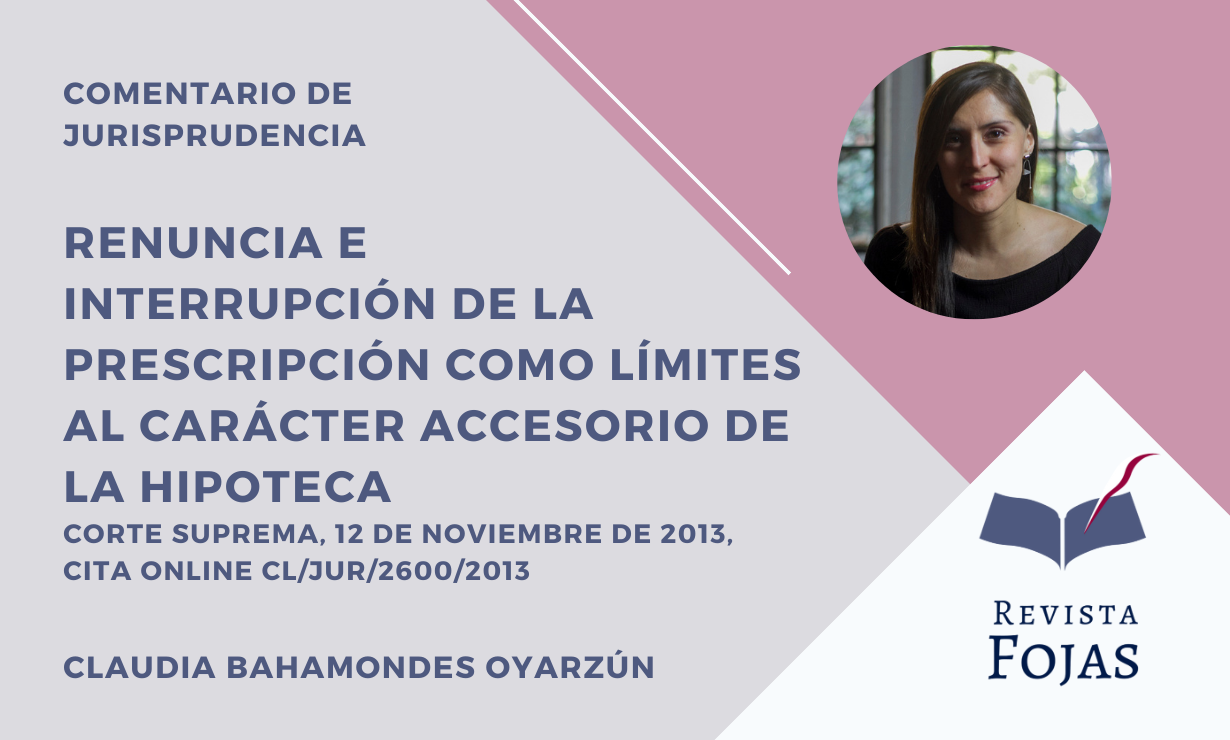 Renuncia e interrupción de la prescripción como límites al carácter accesorio de la hipoteca. Corte Suprema, 12 de noviembre de 2013, cita online CL/JUR/2600/2013
