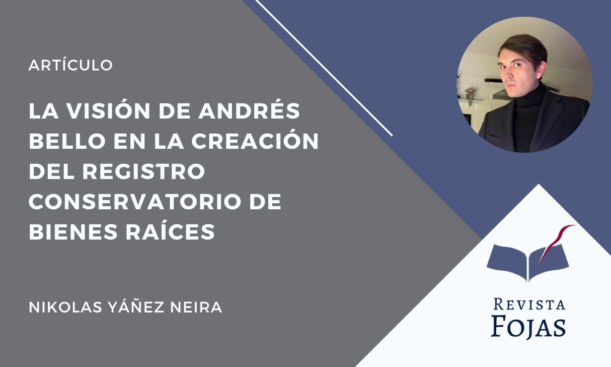 La visión de Andrés Bello en la creación del registro conservatorio de bienes raíces